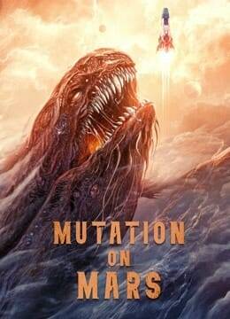 Mutation on Mars (2021) ดาวอังคาร วิกฤตการณ์กลายพันธุ์