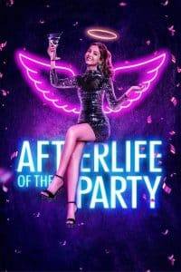 Afterlife of the Party (2021) อาฟเตอร์ไลฟ์ ออฟ เดอะ ปาร์ตี้