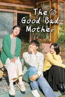 The Good Bad Mother (2023) แม่ดี แม่ร้าย