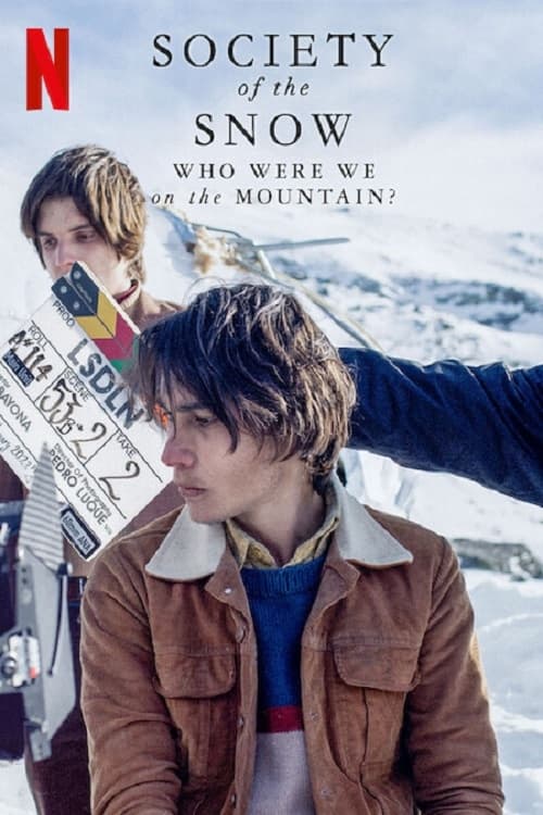 Society of the Snow Who Were We on the Mountain? (2024) หิมะโหด คนทรหด เราเป็นใครในเทือกเขานี้