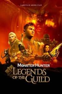 Monster Hunter: Legends of the Guild (2021) มอนสเตอร์ ฮันเตอร์: ตำนานสมาคมนักล่า