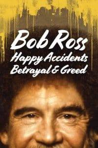 Bob Ross: Happy Accidents, Betrayal & Greed (2021) บ็อบ รอสส์ อุบัติเหตุแห่งสุข การทรยศ และความโลภ