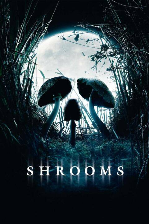 Shrooms (2007) มัน…ผุดจากนรก