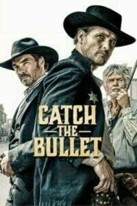 Catch the Bullet (2021) จับกระสุนเดนตาย